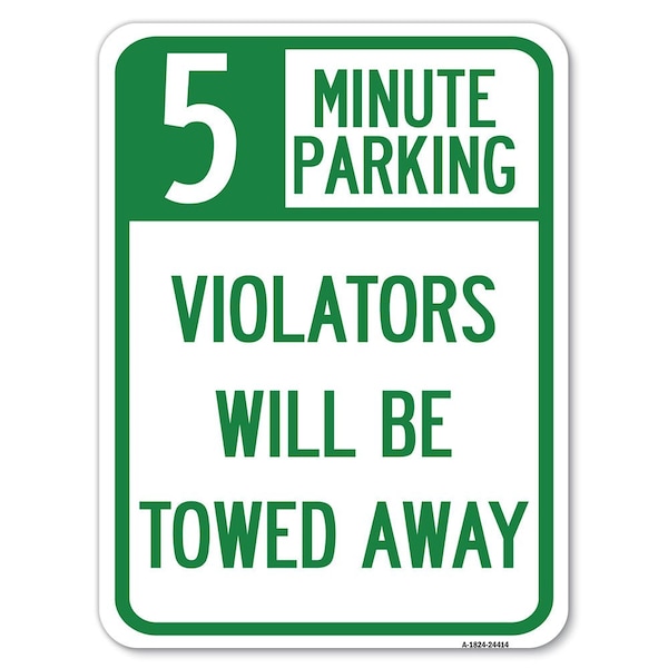 5 Minute Parking Violators Towed Away Heavy-Gauge Alum Rust Proof Parking, 18" x 24", A-1824-24414